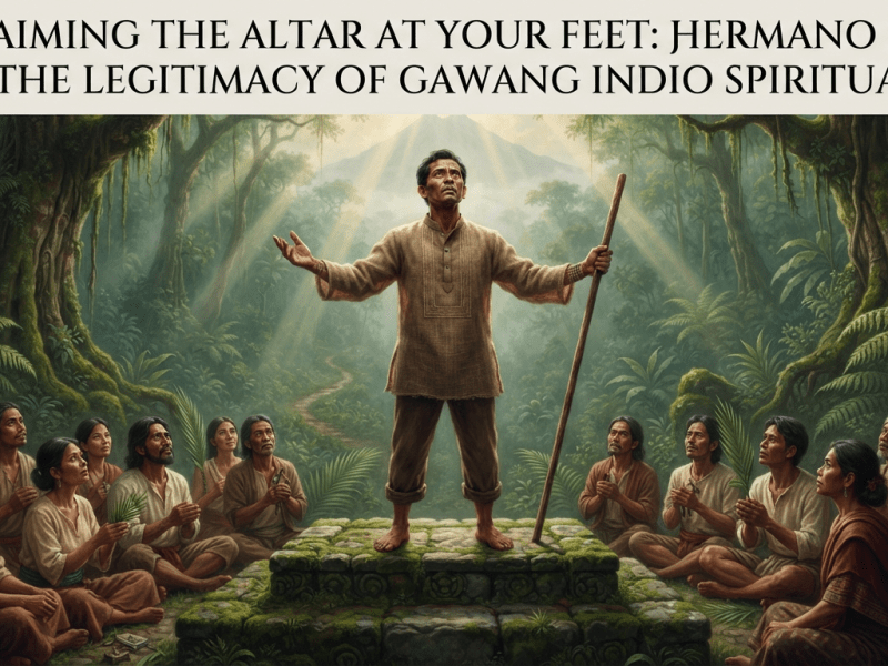 Reclaiming the Altar at Your Feet: How Hermano Pule Pioneer-Mapped Modern Anituhan and Indigenous&nbsp;Sovereignty